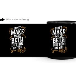 Yellowstone Don't Make Me Go Beth Dutton On You Mug -Bioworld Shop YS BD DMMGBDOY 100040 RO