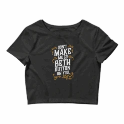 Yellowstone Don't Make Me Go Beth Dutton On You Women's Crop Top -Bioworld Shop YS BD DMMGBDOY 100416 BLACK MF