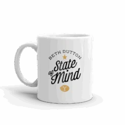 Yellowstone Beth Dutton State Of Mind White Mug
