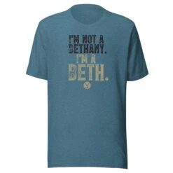 Yellowstone I'm A Beth T-Shirt -Bioworld Shop YS BETHANY 75 100894 HEATHER DEEP TEAL MF