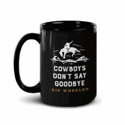 Yellowstone Cowboys Don't Say Goodbye Black Mug -Bioworld Shop YS COW 62 100085 15 L MF