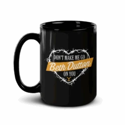 Yellowstone Don't Make Me Go Beth Dutton On You Heart Black Mug -Bioworld Shop YS DMMG 62 100085 15 L MF