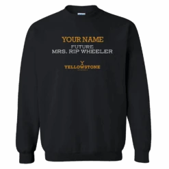 Yellowstone Future Mrs. Rip Wheeler Personalized Fleece Crewneck Sweatshirt
