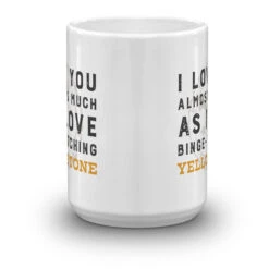 Yellowstone I Love You Almost As Much White Mug -Bioworld Shop YS ILYM 71 100976 15 CEN MF
