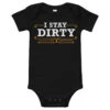 Yellowstone I Stay Dirty Baby Bodysuit