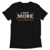 Yellowstone I Want More Unisex Tri-Blend T-Shirt -Bioworld Shop YS IWMTS 100006 0006 TB A Tee