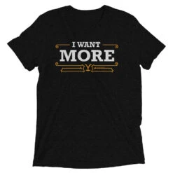 Yellowstone I Want More Unisex Tri-Blend T-Shirt