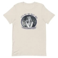 Yellowstone Let's Put The Crazy Away T-Shirt -Bioworld Shop YS LPTCA 74 100394 HEATHER DUST MF