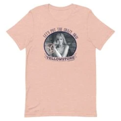 Yellowstone Let's Put The Crazy Away T-Shirt -Bioworld Shop YS LPTCA 74 100394 HEATHER PRISM PEACH MF