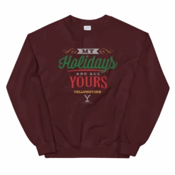 Yellowstone My Holidays Are All Yours Fleece Crewneck Sweatshirt