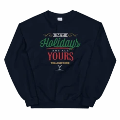 Yellowstone My Holidays Are All Yours Fleece Crewneck Sweatshirt -Bioworld Shop YS MYAAY 100362 NVY MF