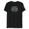 Yellowstone I Don't Choose The Way Rip Wheeler Tri-Blend T-Shirt