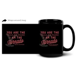 Yellowstone You Are The Trailer Park Black Mug -Bioworld Shop YS TOR 67 100085 15 WRAP