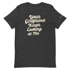 Yellowstone Your Girlfriend Keeps Looking At Me Unisex Premium T-Shirt 13 Yellowstone Your Girlfriend Keeps Looking At Me Unisex Premium T-Shirt -Bioworld Shop YS YGIRL TS 100894 DKGREY MF 839ca220 4ca1 457c bf9b 325ba33056e8