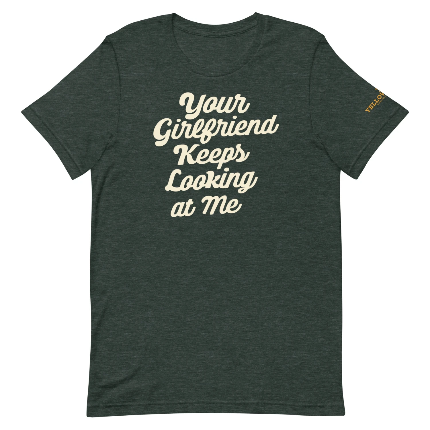 Yellowstone Your Girlfriend Keeps Looking At Me Unisex Premium T-Shirt 7 Yellowstone Your Girlfriend Keeps Looking At Me Unisex Premium T-Shirt - Image 5